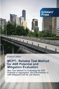 bokomslag MCPT- Reliable Test Method for ASR Potential and Mitigation Evaluation