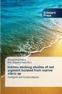 bokomslag Insilico docking studies of red pigment isolated from marine vibrio sp