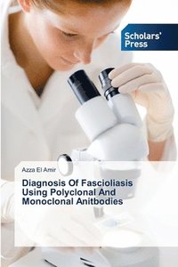 bokomslag Diagnosis Of Fascioliasis Using Polyclonal And Monoclonal Anitbodies