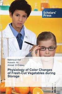 bokomslag Physiology of Color Changes of Fresh-Cut Vegetables during Storage
