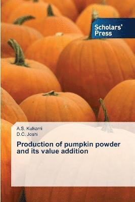 Production of pumpkin powder and its value addition 1