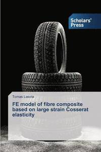 bokomslag FE model of fibre composite based on large strain Cosserat elasticity