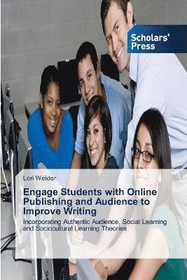 Engage Students with Online Publishing and Audience to Improve Writing 1