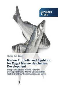 bokomslag Marine Probiotic and Synbiotic for Egypt Marine Hatcheries Development