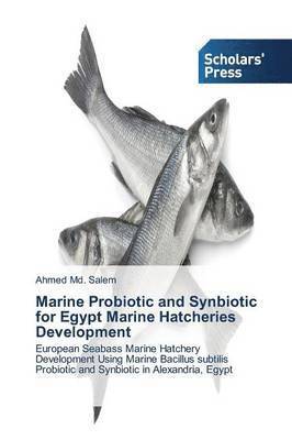 Marine Probiotic and Synbiotic for Egypt Marine Hatcheries Development 1