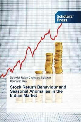 bokomslag Stock Return Behaviour and Seasonal Anomalies in the Indian Market