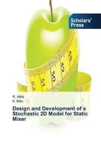 bokomslag Design and Development of a Stochastic 2D Model for Static Mixer
