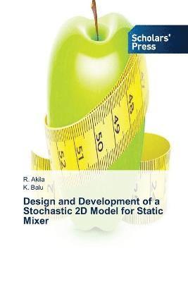 Design and Development of a Stochastic 2D Model for Static Mixer 1
