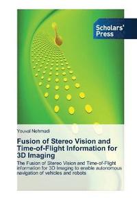 bokomslag Fusion of Stereo Vision and Time-of-Flight Information for 3D Imaging