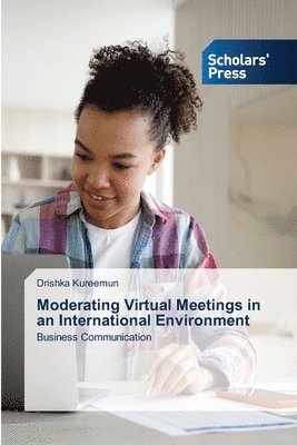 bokomslag Moderating Virtual Meetings in an International Environment