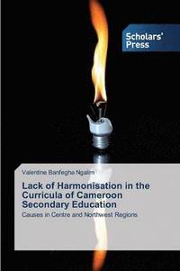 bokomslag Lack of Harmonisation in the Curricula of Cameroon Secondary Education