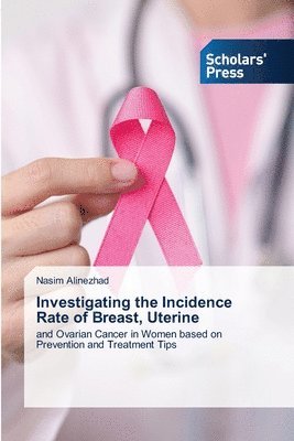 bokomslag Investigating the Incidence Rate of Breast, Uterine
