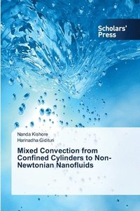 bokomslag Mixed Convection from Confined Cylinders to Non-Newtonian Nanofluids