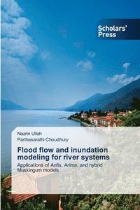 bokomslag Flood flow and inundation modeling for river systems