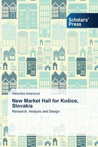 bokomslag New Market Hall for Kosice, Slovakia