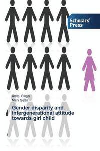 bokomslag Gender disparity and intergenerational attitude towards girl child