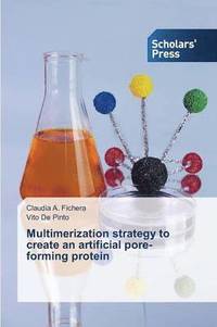 bokomslag Multimerization strategy to create an artificial pore-forming protein