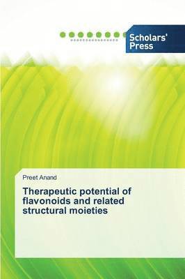 Therapeutic Potential of Flavonoids and Related Structural Moieties 1