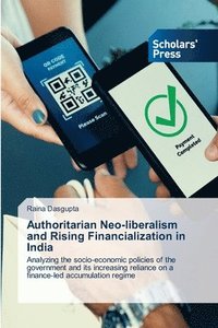 bokomslag Authoritarian Neo-liberalism and Rising Financialization in India