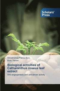 bokomslag Biological Activities of Catharanthus Roseus Leaf Extract