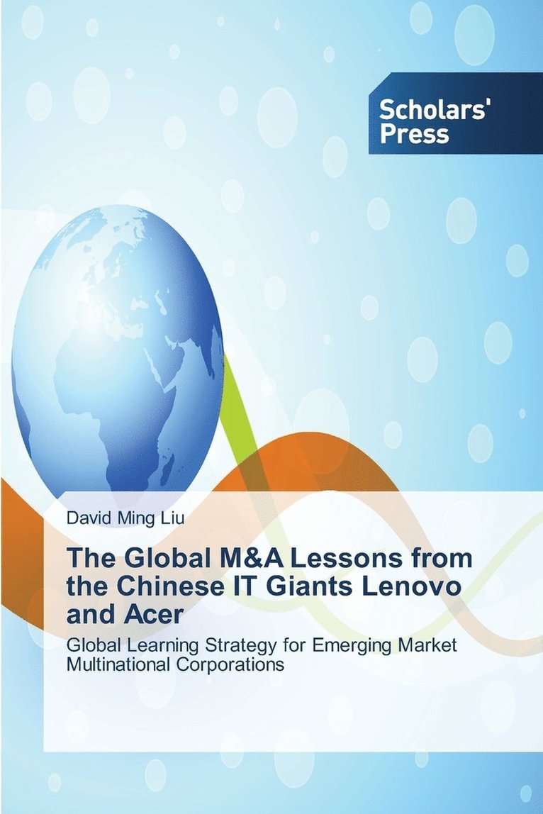 The Global M&A Lessons from the Chinese IT Giants Lenovo and Acer 1