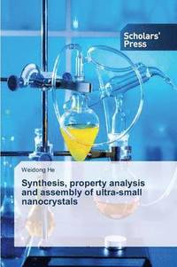 bokomslag Synthesis, Property Analysis and Assembly of Ultra-Small Nanocrystals