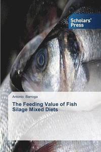 bokomslag The Feeding Value of Fish Silage Mixed Diets