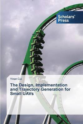 The Design, Implementation and Trajectory Generation for Small UAVs 1