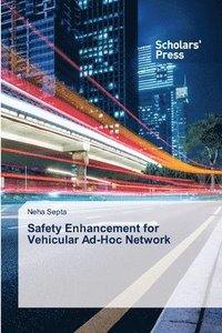 bokomslag Safety Enhancement for Vehicular Ad-Hoc Network