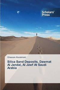 bokomslag Silica Sand Deposits, Dawmat Al Jandal, Al Jawf At Saudi Arabia