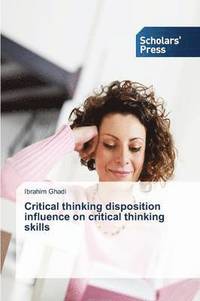 bokomslag Critical thinking disposition influence on critical thinking skills