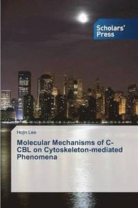 bokomslag Molecular Mechanisms of C-CBL on Cytoskeleton-mediated Phenomena