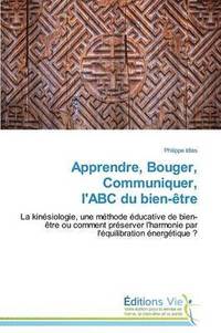 bokomslag Apprendre, Bouger, Communiquer, l'Abc Du Bien-Ètre