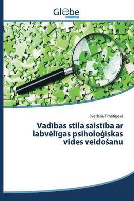 Vad&#299;bas stila saist&#299;ba ar labv&#275;l&#299;gas psiholo&#291;iskas vides veidosanu 1