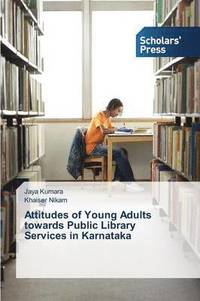 bokomslag Attitudes of Young Adults towards Public Library Services in Karnataka
