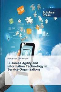 bokomslag Business Agility and Information Technology in Service Organizations