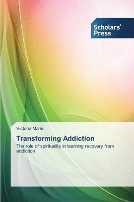Marie Victoria, Victoria Marie - Transforming Addiction, Häftad