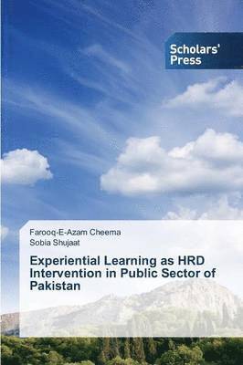 Experiential Learning as HRD Intervention in Public Sector of Pakistan 1