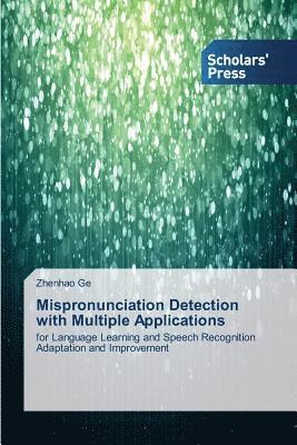 Mispronunciation Detection with Multiple Applications 1