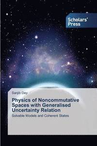 bokomslag Physics of Noncommutative Spaces with Generalised Uncertainty Relation