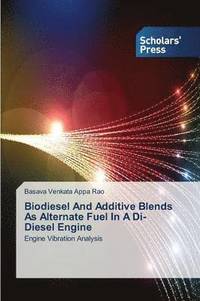 bokomslag Biodiesel And Additive Blends As Alternate Fuel In A Di- Diesel Engine