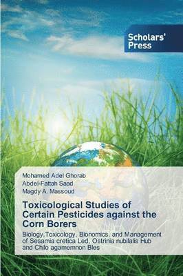 bokomslag Toxicological Studies of Certain Pesticides against the Corn Borers