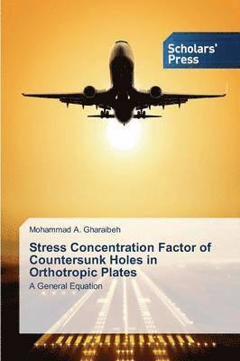 Stress Concentration Factor of Countersunk Holes in Orthotropic Plates 1
