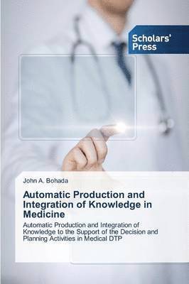 Automatic Production and Integration of Knowledge in Medicine 1