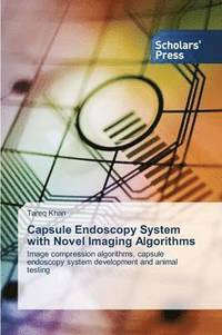 bokomslag Capsule Endoscopy System with Novel Imaging Algorithms