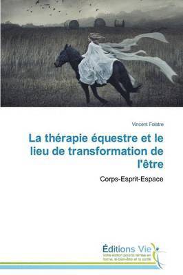 La Therapie Equestre Et Le Lieu de Transformation de l'Etre 1