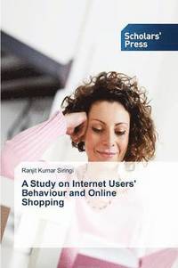 bokomslag A Study on Internet Users' Behaviour and Online Shopping
