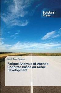 bokomslag Fatigue Analysis of Asphalt Concrete Based on Crack Development