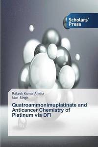 bokomslag Quatroammonimuplatinate and Anticancer Chemistry of Platinum via DFI