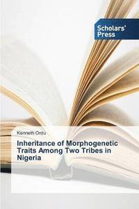 bokomslag Inheritance of Morphogenetic Traits Among Two Tribes in Nigeria